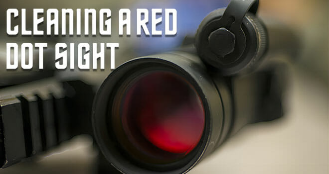 Cleaning A Red Dot Sight